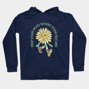 Keep Your Head Where Your Feet Are Hoodie